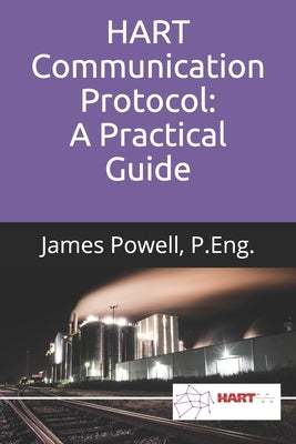 HART Communication Protocol: A Practical Guide by Powell P. Eng, James