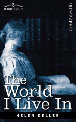 The World I Live in by Keller, Helen