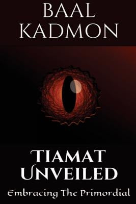 Tiamat Unveiled: Embracing the Primordial by Kadmon, Baal