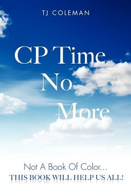 Cp Time No More by Coleman, Tj