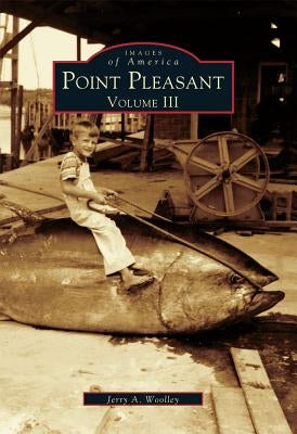 Point Pleasant: Volume III by Woolley, Jerry a.