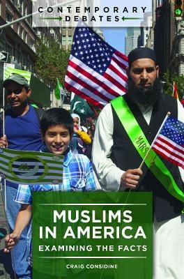 Muslims in America: Examining the Facts by Considine, Craig
