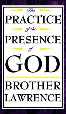 The Practice of the Presence of God by Lawrence, Brother