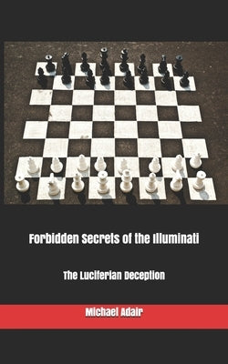 Forbidden Secrets of the Illuminati: The Luciferian Deception by Hodges, Cynthia