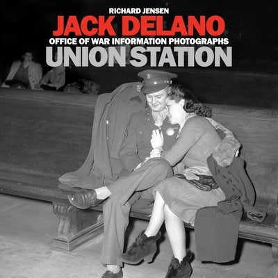 Jack Delano: Union Station by Delano, Jack
