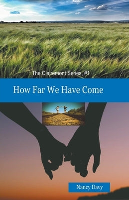 How Far We Have Come by Davy, Nancy
