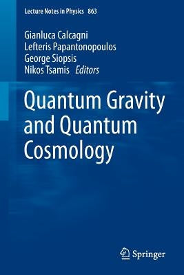 Quantum Gravity and Quantum Cosmology by Calcagni, Gianluca