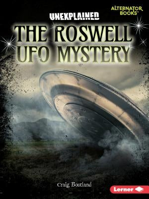 The Roswell UFO Mystery by Boutland, Craig