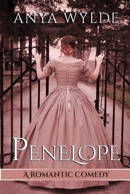 Penelope ( A Madcap Regency Romance ) by Wylde, Anya