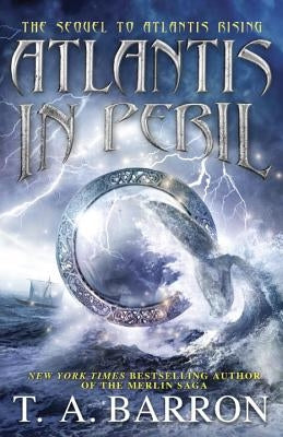 Atlantis in Peril by Barron, T. A.