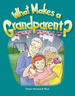 What Makes a Grandparent? by Herweck Rice, Dona