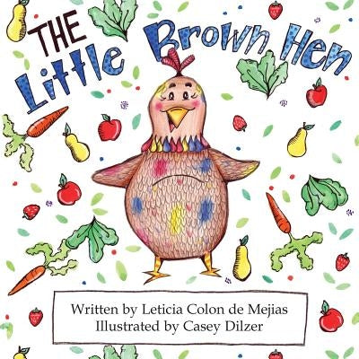 The Little Brown Hen by Colon De Mejias, Leticia