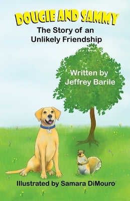 Dougie and Sammy: The Story of an Unlikely Friendship by Barile, Jeffrey