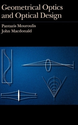 Geometrical Optics and Optical Design by Mouroulis, Pantazis