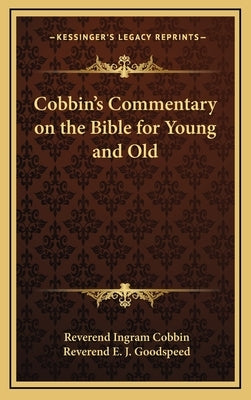 Cobbin's Commentary on the Bible for Young and Old by Cobbin, Reverend Ingram
