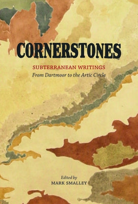 Cornerstones: Subterranean Writings by Smalley, Mark