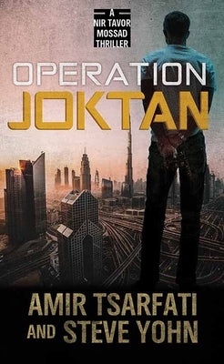 Operation Joktan: A NIR Tavor Mossad Thriller by Tsarfati, Amir And