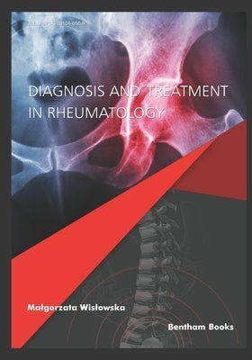 Diagnosis and Treatment in Rheumatology by Wislowska, Malgorzata