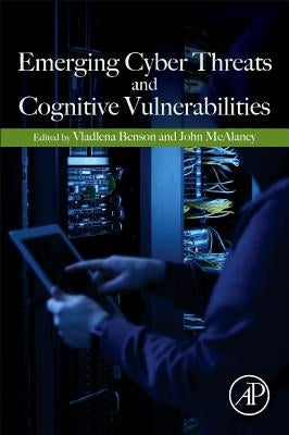 Emerging Cyber Threats and Cognitive Vulnerabilities by Benson, Vladlena