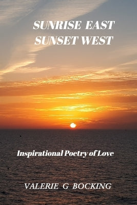 Sunrise East Sunset West by Bocking, Valerie G.