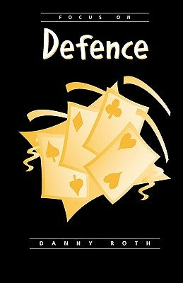 Focus on Defense by Roth, Danny