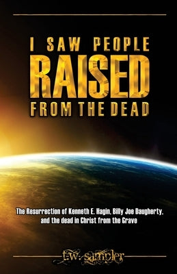 I Saw People Raised From The Dead by Sampler, T. W.