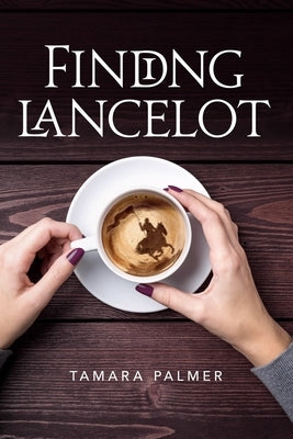 Finding Lancelot by Palmer, Tamara