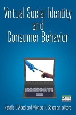 Virtual Social Identity and Consumer Behavior by Solomon, Michael R.