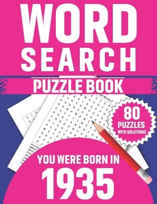 You Were Born In: Word Search Puzzle Book: You Were Born In 1935: 80 Awesome Fun and Relaxing Large Print Unique Word Search Logic And C by Publishing, Eusebio Bunch