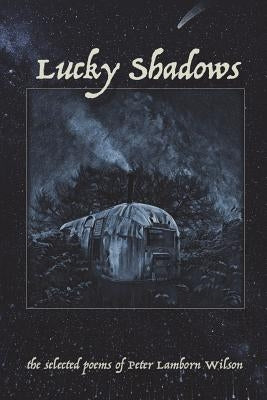Lucky Shadows by Wilson, Peter Lamborn