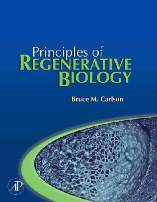 Principles of Regenerative Biology by Carlson, Bruce M.