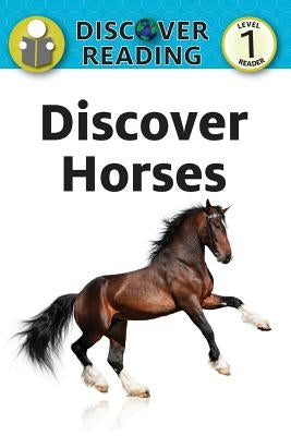 Discover Horses: Level 1 Reader by Streza, Katrnia