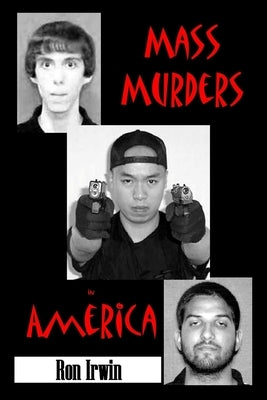 Mass Murders in America by Irwin, Ron