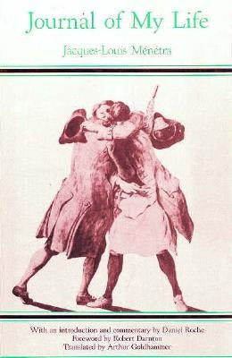 Journal of My Life by Ménétra, Jacques-Louis