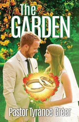 The Garden by Greer, Pastor Tyrance