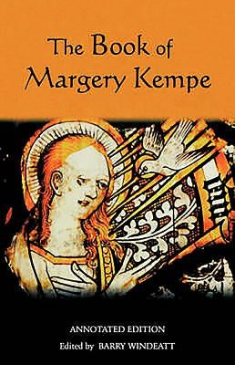 The Book of Margery Kempe: Annotated Edition by Windeatt, Barry A.
