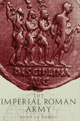 Imperial Roman Army by Le Bohec, Yann