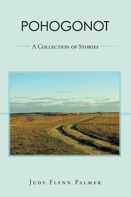 Pohogonot: A Collection of Stories by Flynn Palmer, Judy