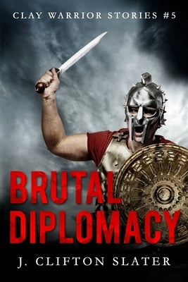 Brutal Diplomacy by Jones, Hollis