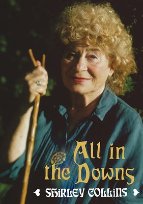 All in the Downs: Reflections on Life, Landscape, and Song by Collins, Shirley
