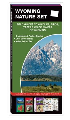 Wyoming Nature Set: Field Guides to Wildlife, Birds, Trees & Wildflowers of Wyoming by Kavanagh, James