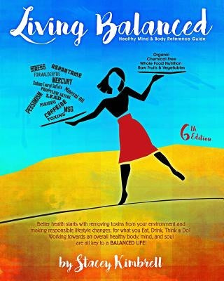Living Balanced: Healthy Mind & Body Reference Guide 6th Edition by Kimbrell, Stacey A.