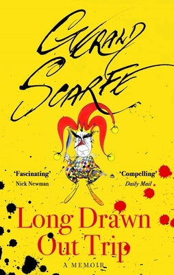 Long Drawn Out Trip: A Memoir by Scarfe, Gerald