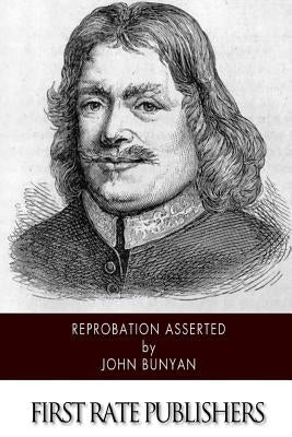 Reprobation Asserted by Bunyan, John