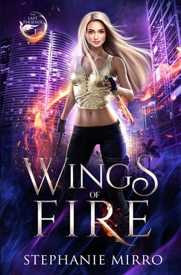 Wings of Fire: A Kickass Urban Fantasy With Romance by Mirro, Stephanie