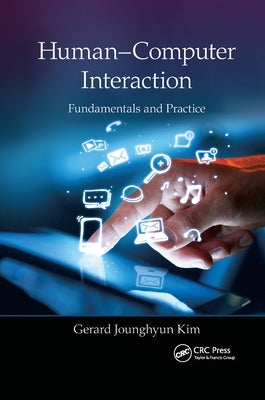 Human-Computer Interaction: Fundamentals and Practice by Kim, Gerard Jounghyun