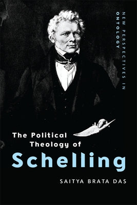 The Political Theology of Schelling by Das, Saitya Brata