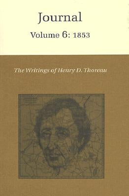 The Writings of Henry David Thoreau, Volume 6: Journal, Volume 6: 1853 by Thoreau, Henry David