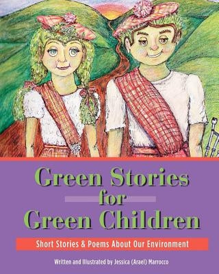 Green Stories For Green Children: A collection of short stories and poems about our Environment by Zembruski, Catherine