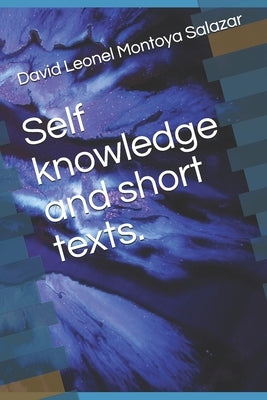 Self knowledge and short texts. by Montoya Salazar, David Leonel
